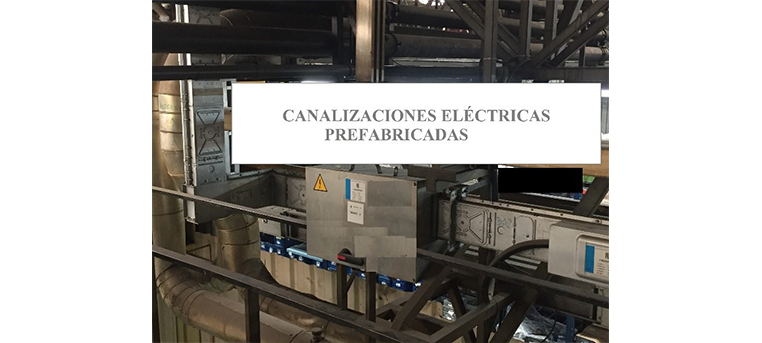 Instalaciones Garman Canalizaciones eléctrica prefabricas para distribución de potencia en instalación industrial